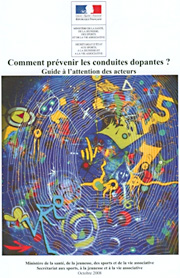 Comment pr�venir les conduites dopantes, guide � l�attention des acteurs